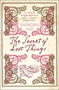 Cover image for The Secret of Lost Things by Sheridan Hay