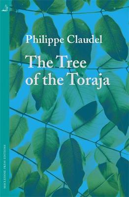 Cover image for The Tree of the Toraja by Phillipe Claudel