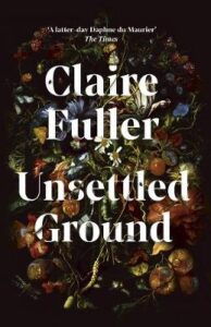 Cover image for Unsettles Ground by Claire Fuller