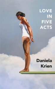 Cover image for Love in Five Acts by Daniela Krien