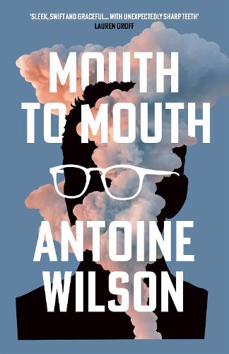 Cover image for Mouth to Mouth by Antoine Wilson