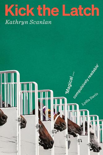 Cover image for Kick the Latch by Kathryn Scanlan