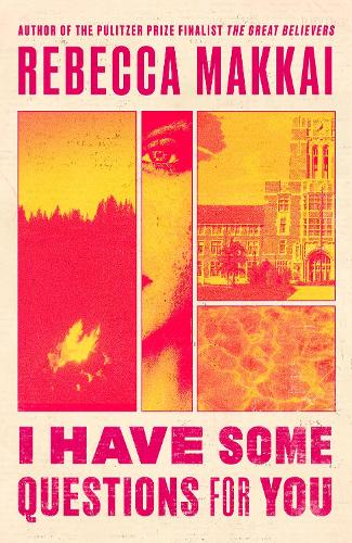 Cover image for I Have Some Questions for You by Rebecca Makkai