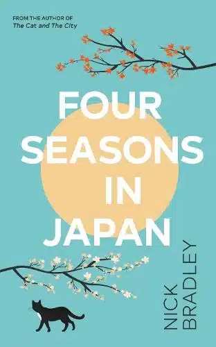 Cover image for Four Seasons in Japan by Nick Bradley