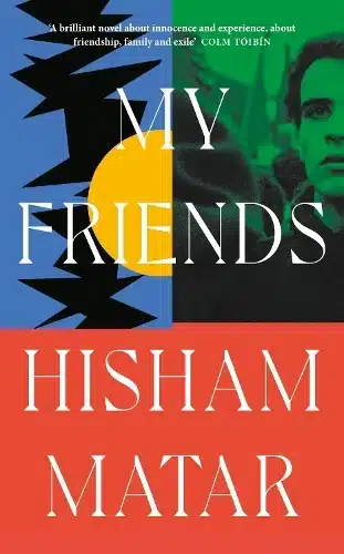 Cover image for My Friends by Hisham Matar