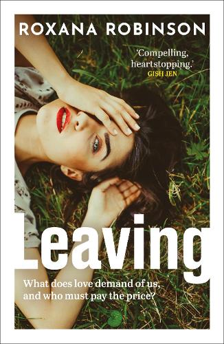 Cover image for Leaving by Roxana Robinson