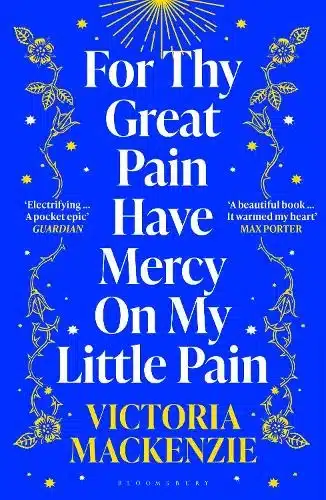 Cover image for For Thy Great Pain Have Mercy on My Little Pain