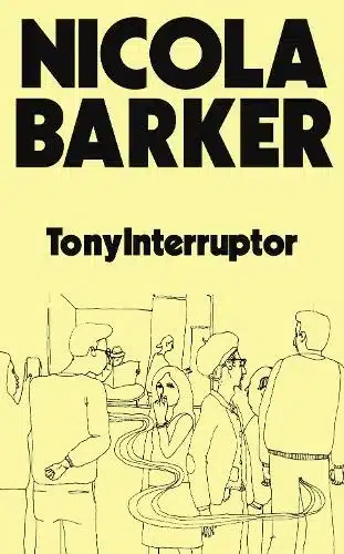 Cover image for TonyInterruptor by Nicola Barker