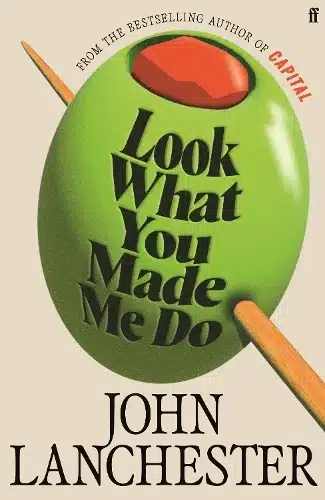 Cover image for Look What You Made Me Do by John Lanchester